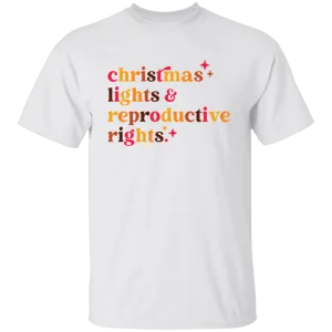 Christmas Lights and Reproductive Rights  T-Shirt