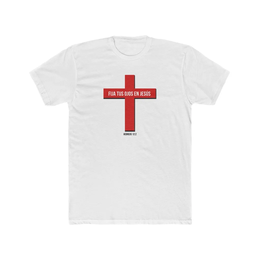 Fija Tus Ojos En Jesús Men's Cotton Crew Tee