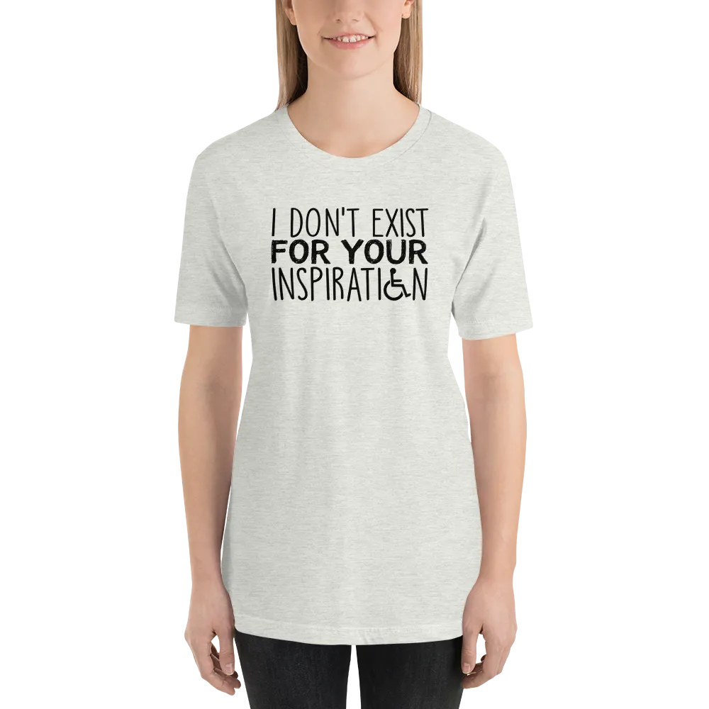 I Don't Exist for Your Inspiration (Light Color Shirts)
