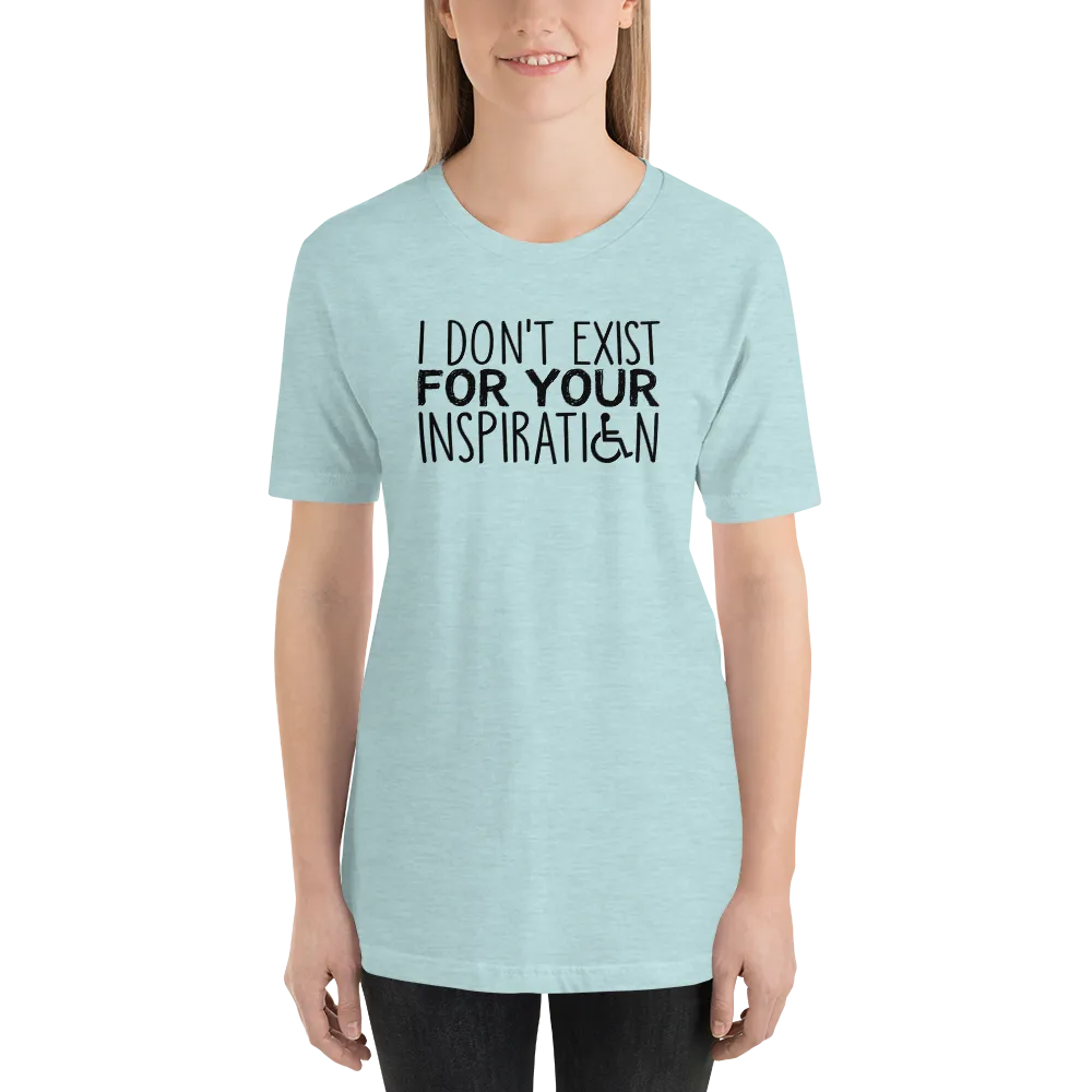 I Don't Exist for Your Inspiration (Light Color Shirts)