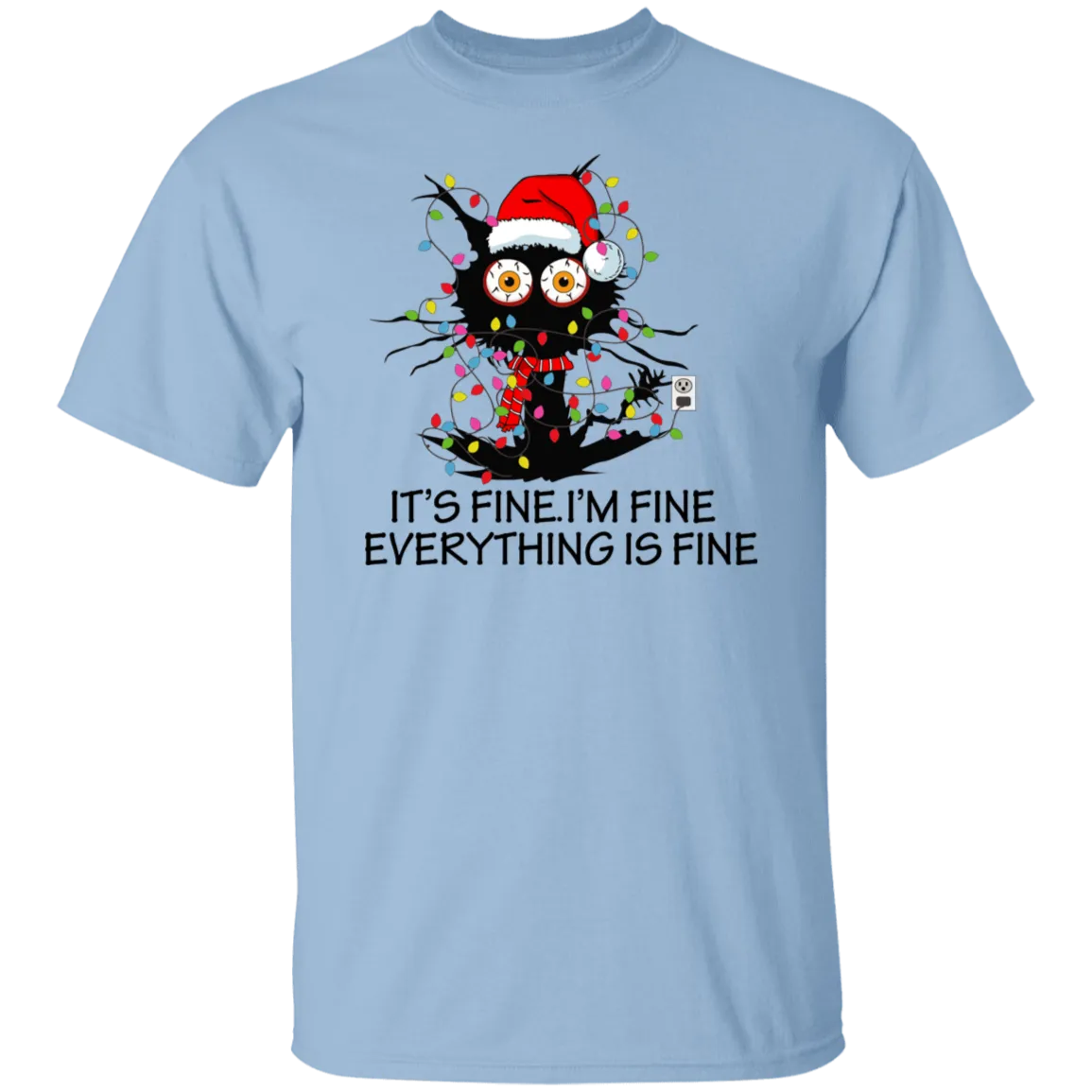 Its Fine I'm Fine Everything is Fine T-Shirt