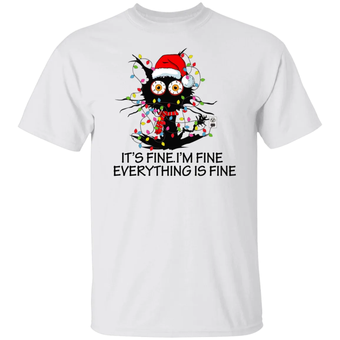 Its Fine I'm Fine Everything is Fine T-Shirt