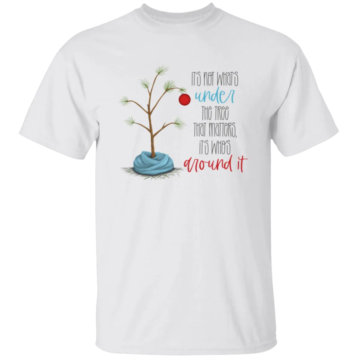 It's Not What's Under the Tree  T-Shirt