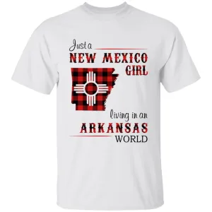 Just A New Mexico Girl Living In An Arkansas World T-shirt