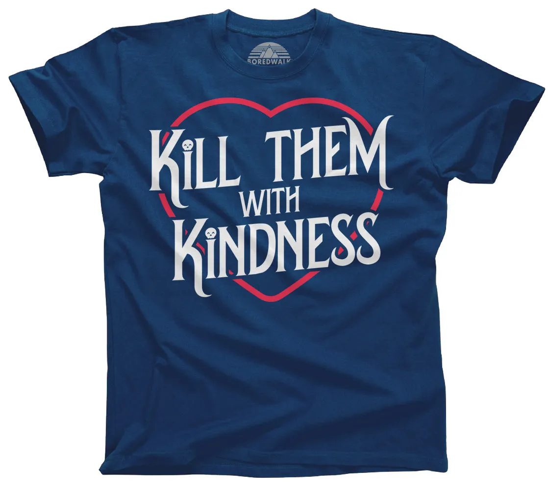 Men's Kill Them With Kindness T-Shirt