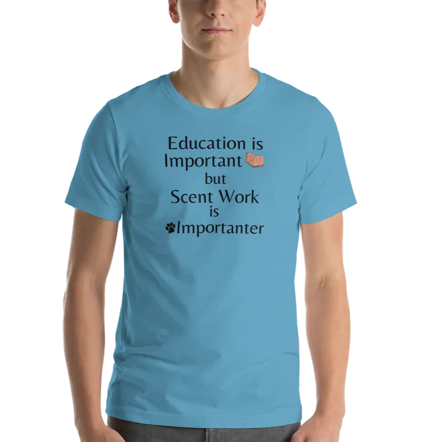 Scent Work is Importanter T-Shirts - Light