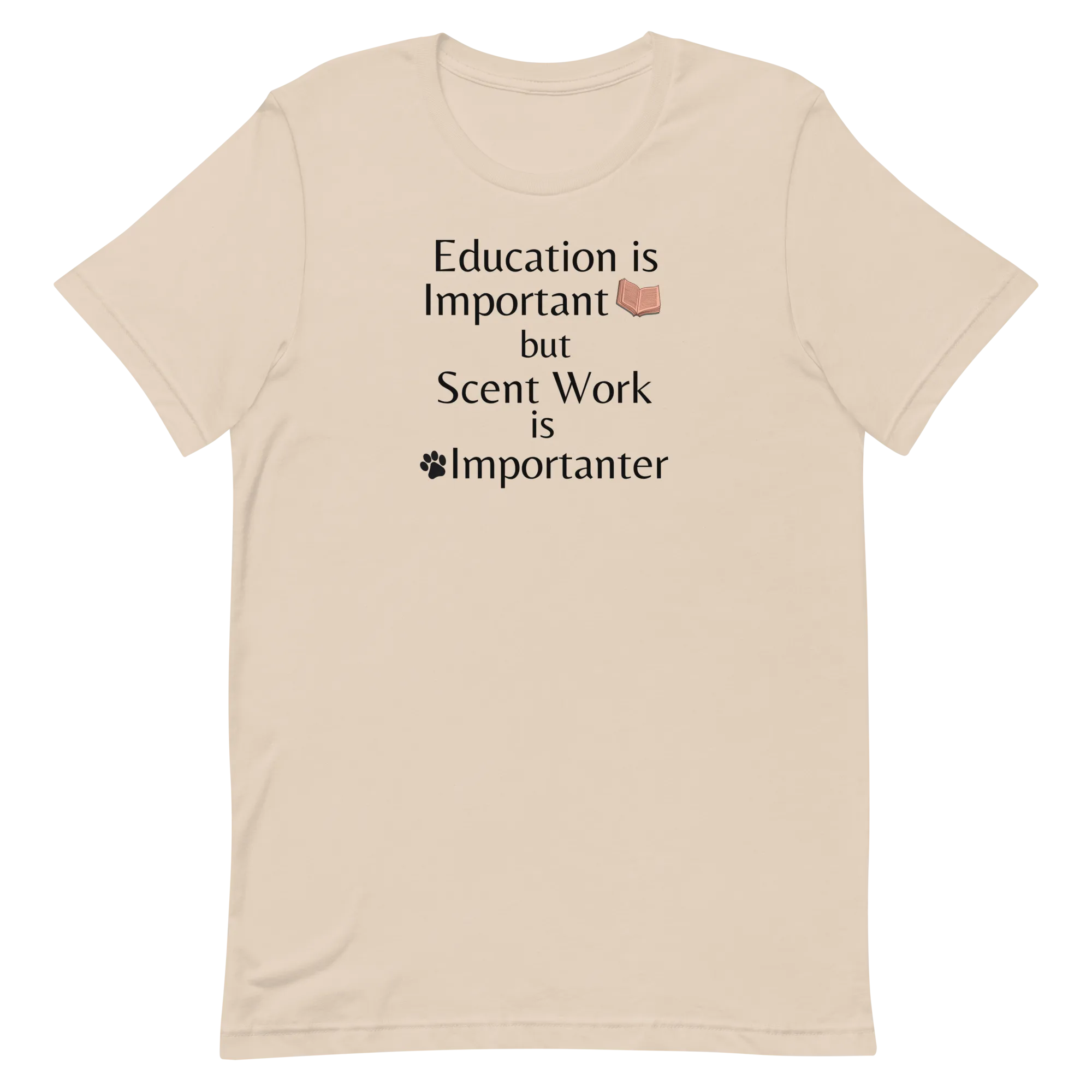 Scent Work is Importanter T-Shirts - Light