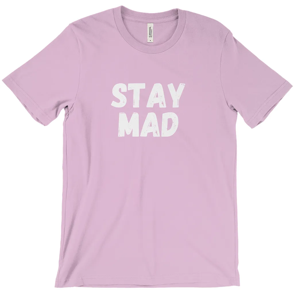 Stay Mad T-Shirts