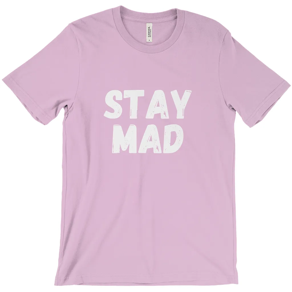 Stay Mad T-Shirts