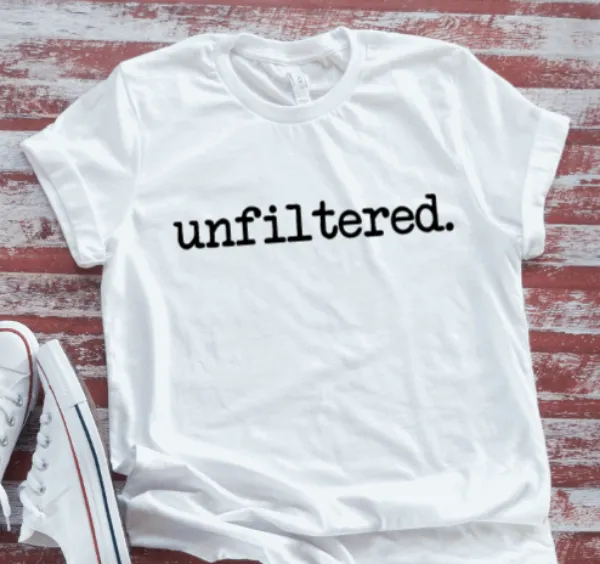 Unfiltered, White Short Sleeve T-shirt
