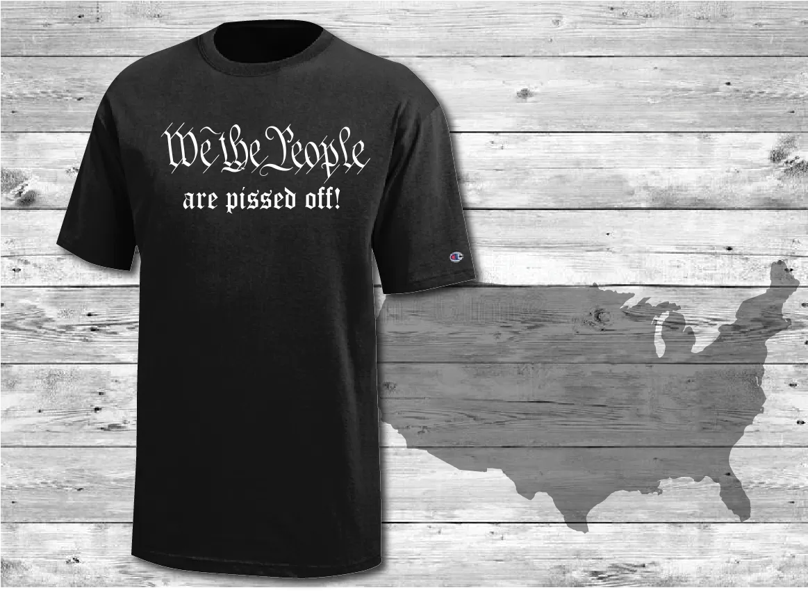 We The People are pissed off! Champion Mens Classic Tee